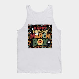 Happy Birthday March boy Tank Top